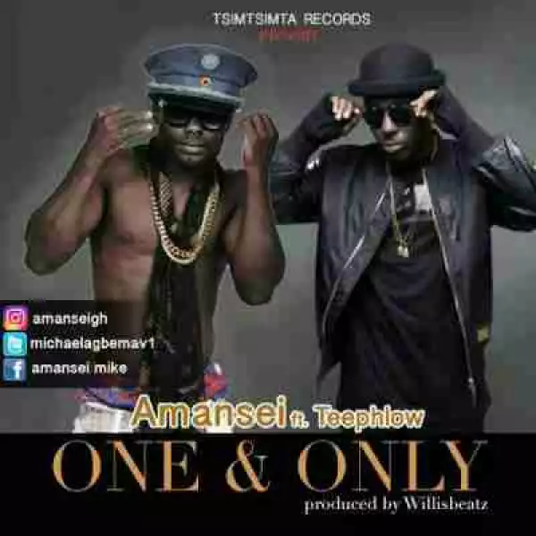 Amansei - One And Only ft TeePhlow (Prod By Willis Beatz)